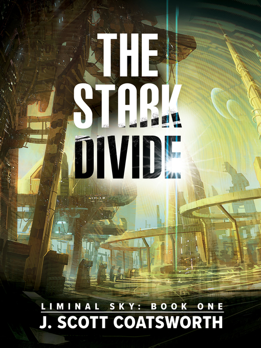 Title details for The Stark Divide by J. Scott Coatsworth - Available